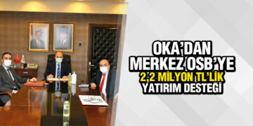 OKA’dan Merkez OSB’ye 2,2 milyon TL’lik yatırım desteği
