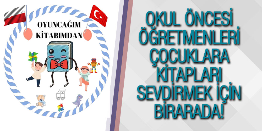 Okul Öncesi Öğretmenleri Çocuklara Kitapları Sevdirmek İçin Birarada!