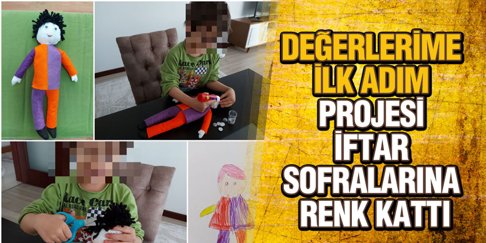 ‘Değerlerime İlk Adım’ Projesi İftar Sofralarına Renk Kattı