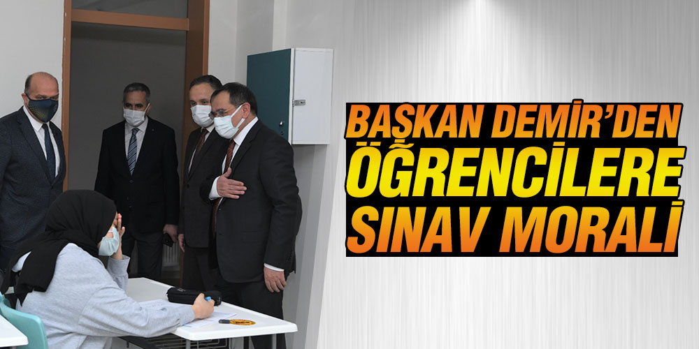 Başkan Demir’den öğrencilere sınav morali