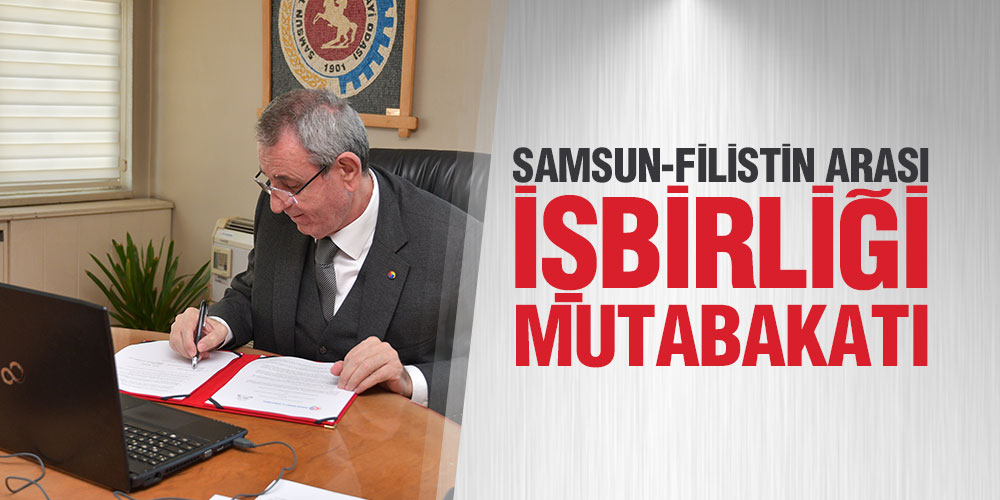 Samsun-Filistin arası işbirliği mutabakatı
