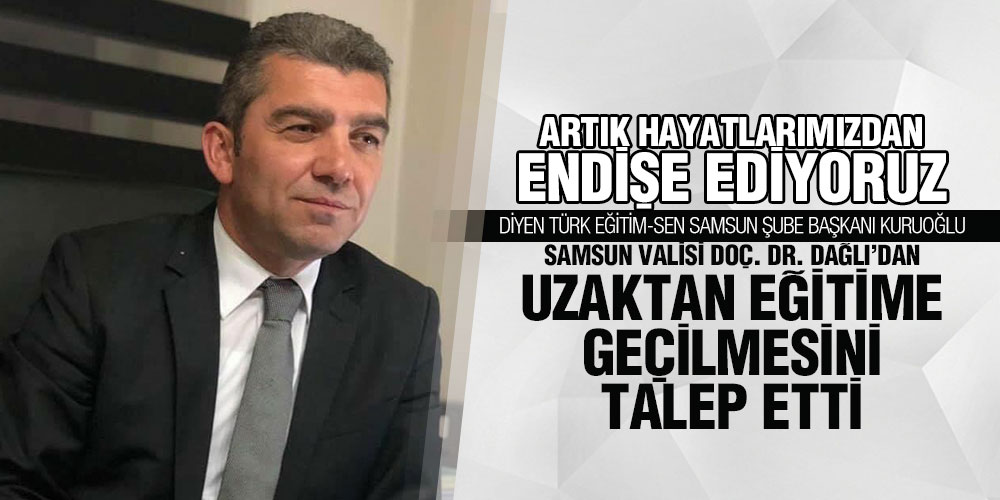 Kuruoğlu ‘Uzaktan Eğitime Geçmek Şart Oldu’