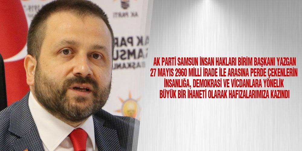 AK Parti Samsun’dan 27 Mayıs Darbe Açıklaması