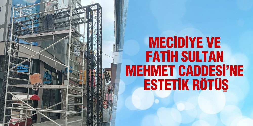Mecidiye Ve Fatih Sultan Mehmet Caddesi’ne Estetik Rötüş