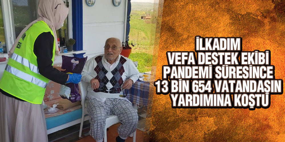 İlkadım Vefa Destek Ekibi Yardımdan Yardıma Koşuyor
