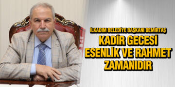 Başkan Demirtaş Kadir Gecesi’ni Yayımladığı Mesaj İle Kutladı