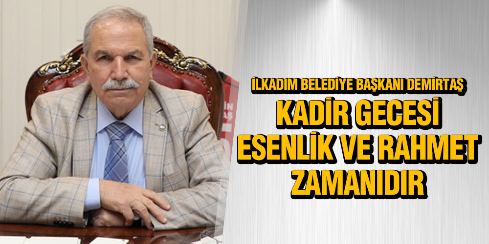 Başkan Demirtaş Kadir Gecesi’ni Yayımladığı Mesaj İle Kutladı