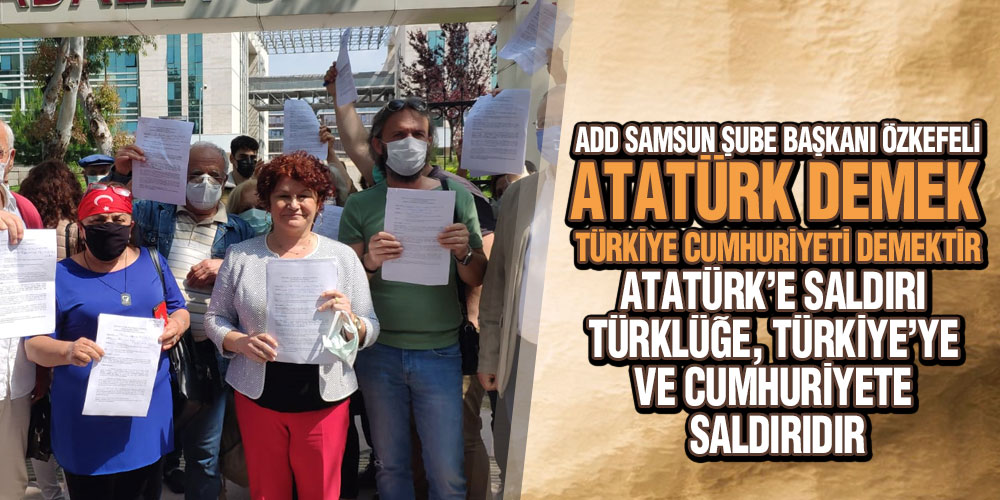 Samsun ADD’den Atatürk’e Hakaret Eden İmam Hakkında Suç Duyurusu