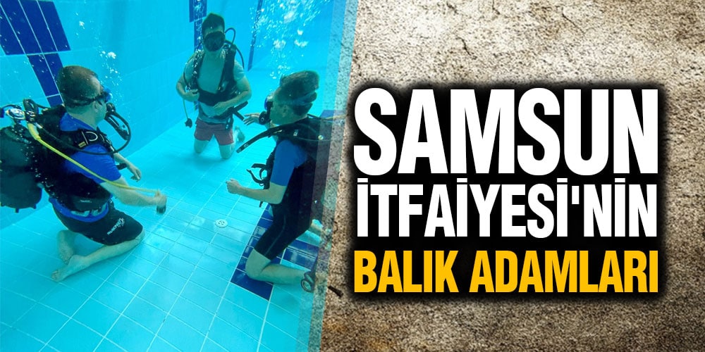 Samsun İtfaiyesi’nin ‘Balık Adamları’