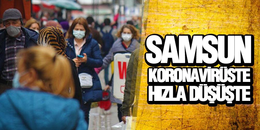Samsun Koronavirüste Hızla Düşüşte
