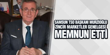 Murzioğlu, ‘Zincir Marketler Genelgesi Memnun Etti’