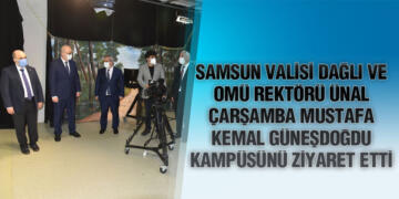 Vali Dağlı ve Rektör Ünal, Çarşamba Mustafa Kemal Güneşdoğdu Kampüsünü Ziyaret Etti