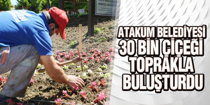 Atakum’un Parkları Yazı Rengarenk Karşıladı