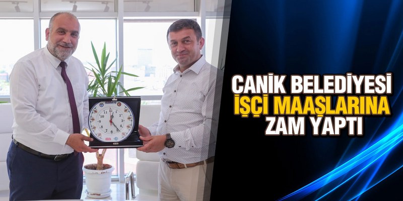 Canik Belediyesi İşçi Maaşlarına Zam Yaptı