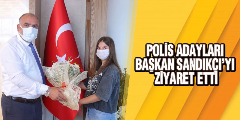 Polis Adayları Başkan Sandıkçı’yı Ziyaret Etti