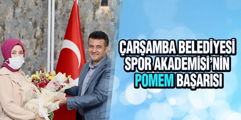 Çarşamba Belediyesi Spor Akademisi’nin POMEM Başarısı