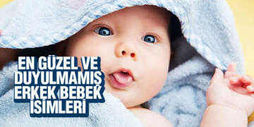 En Güzel ve Duyulmamış Erkek Bebek İsimleri