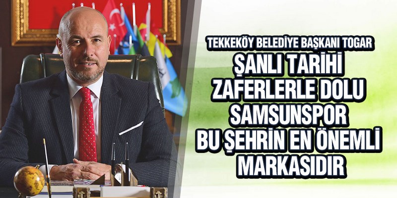 Başkan Togar’dan Samsunspor Mesajı