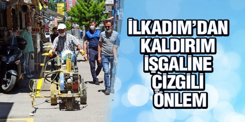 İlkadım’dan Kaldırım İşgaline Çizgili Önlem
