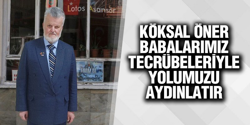 Öner’den Babalar Günü Mesajı