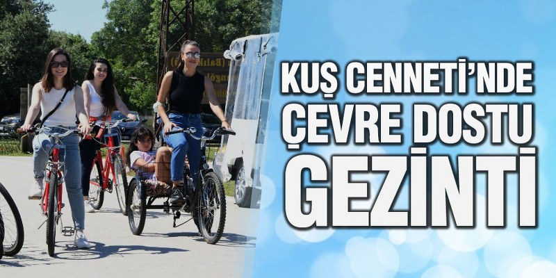 Kuş Cenneti’nde Çevre Dostu Gezinti