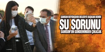 Başkan Demir, ‘Samsun’un Su Sorunu Kalmayacak’