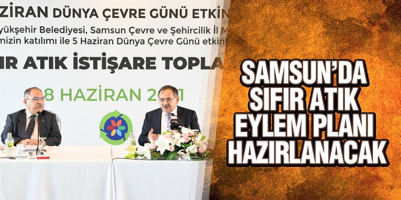 Samsun’da Sıfır Atık Eylem Planı Hazırlanacak