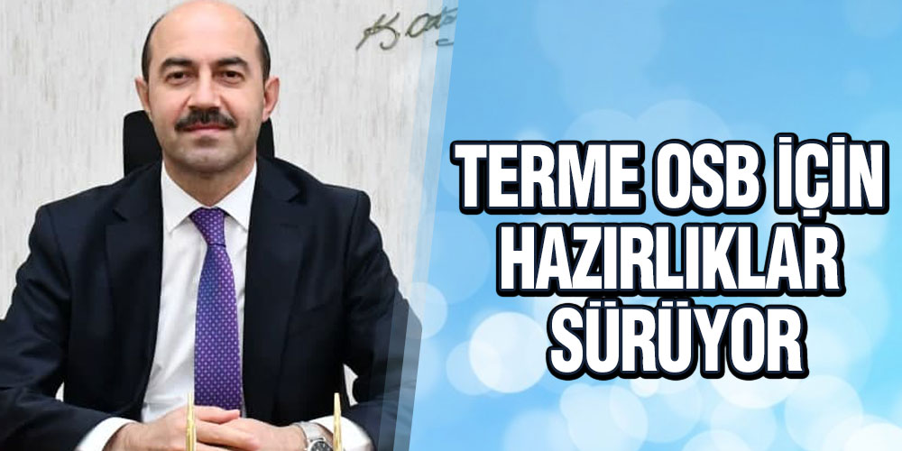 Terme OSB için hazırlıklar sürüyor