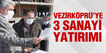 Vezirköprü’ye 3 Sanayi Yatırımı