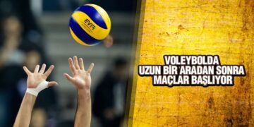 Voleybolda Uzun Bir Aradan Sonra Maçlar Başlıyor
