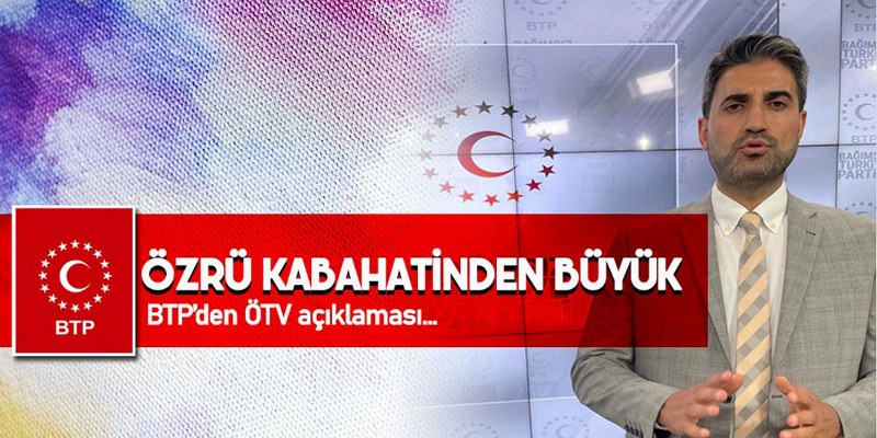BTP’den Erdoğan’a ÖTV yanıtı