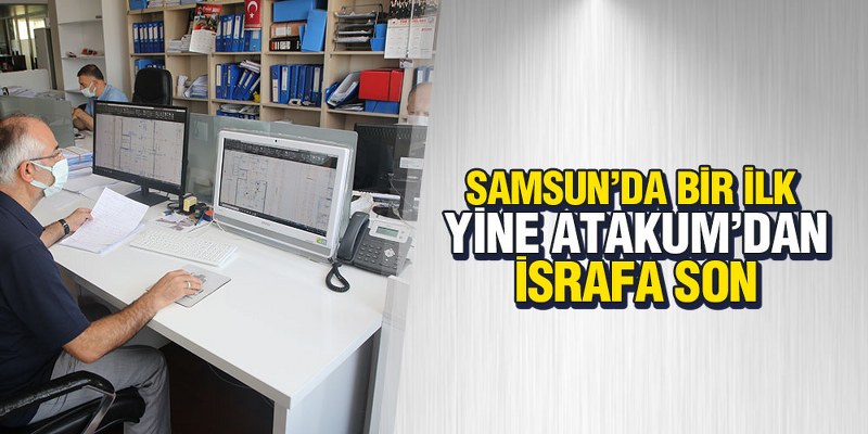 Atakum Belediyesi’nden Online İşlemle İsrafa Son