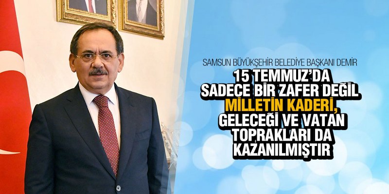 Başkan Demir’den 15 Temmuz Mesajı