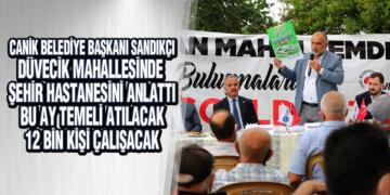 Başkan Sandıkçı Canik’te Mahalleliyle Buluştu