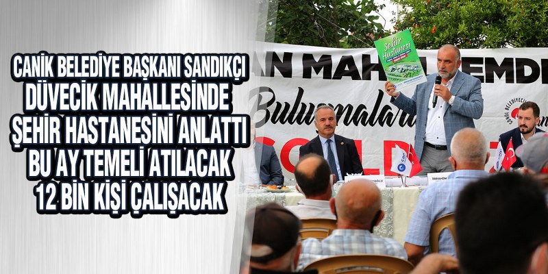 Başkan Sandıkçı Canik’te Mahalleliyle Buluştu