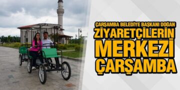 Başkan Doğan, ‘Ziyaretçilerin Merkezi Çarşamba’