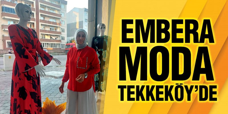 EMBERA MODA TEKKEKÖY’DE