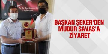 Müdür Savaş’a, Başkan Şeker’den Ziyaret