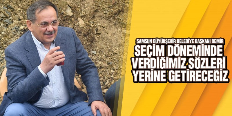 Başkan Demir, ‘Söz Verdik Bitireceğiz’