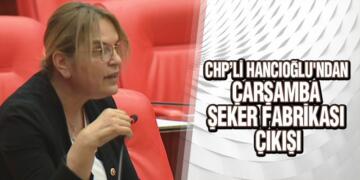 Hancıoğlu’ndan, Çarşamba Şeker Fabrikası Çıkışı