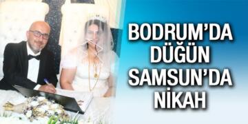 Bodrum’da Düğün Samsun’da Nikah
