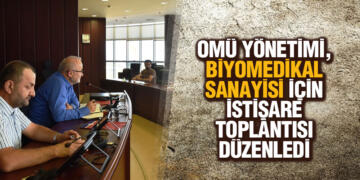OMÜ YÖNETİMİ, BİYOMEDİKAL SANAYİSİ İÇİN İSTİŞARE TOPLANTISI DÜZENLEDİ