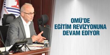 OMÜ’de Eğitim Revizyonu Devam Ediyor