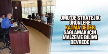 OMÜ’de Stratejik Ürünlere Katma Değer Sağlamak için Malzeme Bilimi Devrede