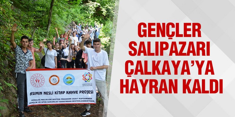Gençler, Salıpazarı Çalkaya’ya Hayran Kaldı