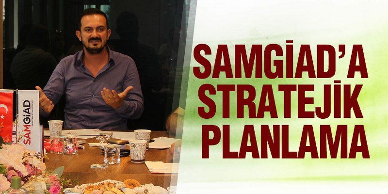 SAMGİAD’a Stratejik Planlama