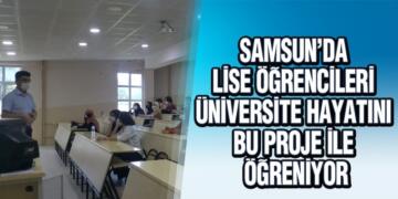 Samsun’da Lise Öğrencileri Üniversite Hayatını Bu Proje İle Öğreniyor