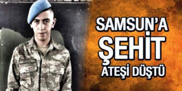 Samsun’a Şehit Ateşi Düştü