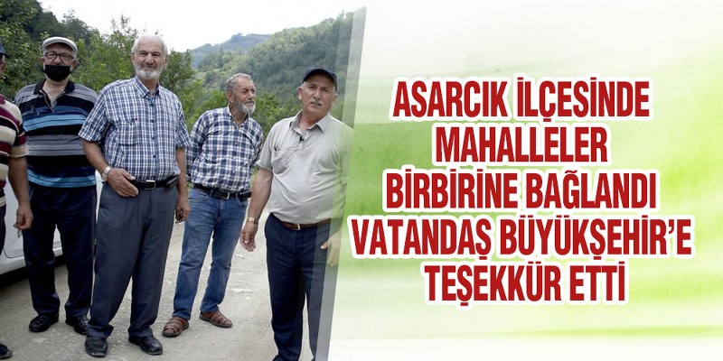 Asarcık’ın Yol Konforu Yüzleri Güldürdü