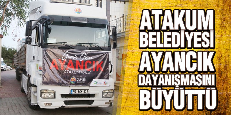 Atakum Belediyesi Ayancık Dayanışmasını Büyüttü